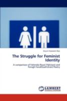 The Struggle for Feminist Identity: A comparison of Fahmida Riyaz( Pakistan) and Forogh Farukhzad's(Iran) Poetry 3659242799 Book Cover