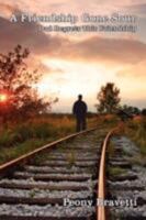 A Friendship Gone Sour: Dad Regrets This Friendship 1434322467 Book Cover