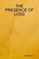 THE PRESENCE OF LOSS 1300030364 Book Cover