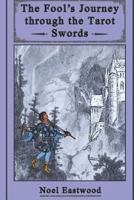 The Fool's Journey through the Tarot Swords 0648220370 Book Cover