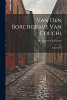 Van Den Borchgrave Van Couchi: Fragmenten 1021689734 Book Cover