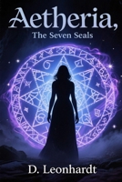 Aetheria The Seven Seals B0FH43RC8P Book Cover