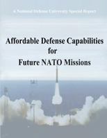 A National Defense University Special Report: Affordable Defense Capabilities for Future NATO Missions 1478200707 Book Cover