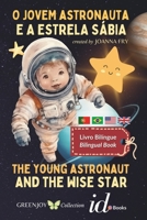 The Young Astronaut and the Wise Star - O Jovem Astronauta e a Estrela Sábia: Bilingual Book - Livro Bilínge B0CRJH9S82 Book Cover