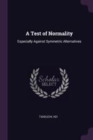 A Test of Normality: Especially Against Symmetric Alternatives 1378173813 Book Cover