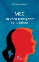 Mec: Un vécu transgenre sans tabou (French Edition) 2343176043 Book Cover