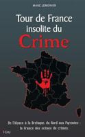 LE TOUR DE FRANCE INSOLITE DU CRIME 2824604867 Book Cover