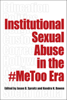 Institutional Sexual Abuse in the #MeToo Era 0809338238 Book Cover