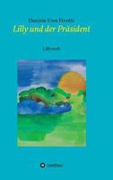 Lilly Und Der Prasident 3743928485 Book Cover