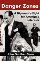 DANGER ZONES: A Diplomat's Fight for America's Interests 0982386702 Book Cover