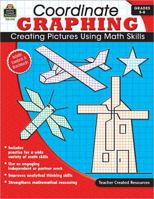 Coordinate Graphing: Creating Pictures Using Math Skills, Grades 5-8 1420621157 Book Cover