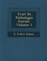 Traité de Pathologie Générale, Volume 1 1286951038 Book Cover