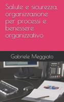 Salute e sicurezza, organizzazione per processi e benessere organizzativo 1520771479 Book Cover