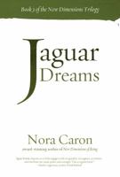 Jaguar Dreams: Book 3 in the New Dimensions Trilogy 1938846222 Book Cover