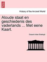 Aloude staat en geschiedenis des vaderlands. Met eene Kaart. Tweede Deel. Tweede Stuk. 1241460426 Book Cover