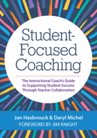 Student-Focused Coaching: The Instructional Coach’s Guide to Supporting Student Success through Teacher Collaboration 1681254948 Book Cover