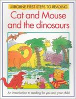 Cat and Mouse and the Dinosaurs (Usborne First Steps to Reading) 0746014201 Book Cover