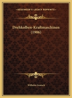 Drehkolben-Kraftmaschinen (1906) 116114157X Book Cover