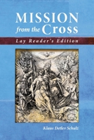 Mission from the Cross: Lay Reader's Edition 0758625103 Book Cover