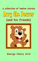 Rory the Beaver: (and his friends) B0BRYZNQP6 Book Cover