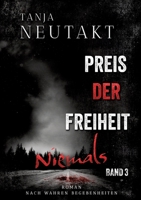 Preis der Freiheit: Niemals: Das Finale der dramatischen Trilogie nach wahren Begebenheiten (German Edition) 3384839269 Book Cover