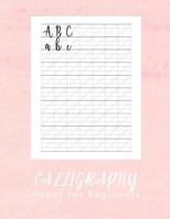 Calligraphy Paper for Beginners: Calligraphy Workbook Practice - 160 sheet pad 1798622580 Book Cover