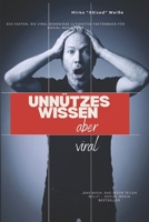 Unnützes Wissen – aber viral: 300 Fakten, die viral gehen ((Fast) unnützes Wissen) (German Edition) B0GX97NFLF Book Cover