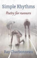 Simple Rhythms: Poetry for Runners 1544011792 Book Cover