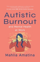 Autistic Burnout and Mental Health at Work 1919553843 Book Cover