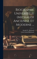 Biographie Universelle (Michaud) Ancienne Et Moderne ... 102285755X Book Cover