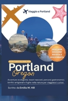 Guida turistica di Portland 2025-2026: Avventure ecologiche, tesori nascosti, percorsi gastronomici, birrifici artigianali e fughe nella natura per viaggiatori curiosi (Italian Edition) B0FHB44CTF Book Cover