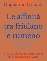 Le Affinit� Tra Friulano E Rumeno: In Una Pubblicazione Giovanile Di Graziadio Isaia Ascoli 151932569X Book Cover