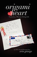 Origami Heart: Poems by a Woman Doing Life 0979706556 Book Cover
