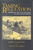 Taming Regulation: Superfund and the Challenge of Regulatory Reform 0815759436 Book Cover