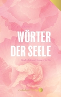 Wörter der Seele - Finde deinen Glauben in dir.: 101 Gedichte vereint mit 101 Gebeten. 3910337120 Book Cover