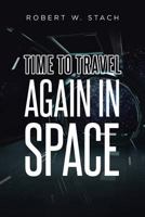 Time to Travel Again in Space 1641389834 Book Cover