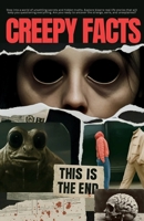 Creepy Facts: Unsettling True Stories, Spine-Tingling Discoveries, Eerie Mysteries, and Strange Real-Life Oddities to Shock and Entertain B0FNDWRYW4 Book Cover