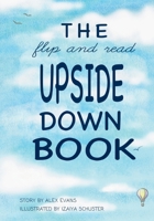 The Flip and Read Upside Down Book 1068941502 Book Cover