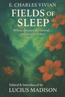 Fields of Sleep: Where dreams are eternal... and no one wakes. B0FFMZ8NDF Book Cover