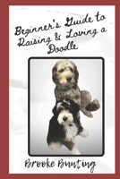 Beginner's Guide to Raising & Loving a Doodle: Discover Everything you need to know About Doodles B0CJXCNX9N Book Cover