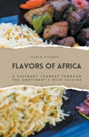 Flavors of Africa: A Culinary Journey through the Continent's Rich Cuisine B0CR5C535V Book Cover