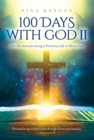 100 Days with God II: 100 Devotions for Living a Victorious Life in Christ Jesus 1735525936 Book Cover