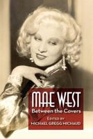 Mae West: Between the Covers 1629333220 Book Cover