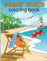 summer scenes coloring book: An Adult Color pages with Summer Vacation, Beach Scene, Flip Flop, Nature and Beautiful tree flowers Relaxing activity B08XS1Z3LQ Book Cover