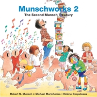 Munschworks 2: The Second Munsch Treasury (Munshworks) 1550375539 Book Cover