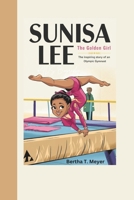 Sunisa Lee Kids biography: The Golden Girl—The Inspiring Story of an Olympic Gymnast B0DSZVQT6W Book Cover