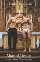 Altar of Desire (Gay Priest Confessions) B0DWNC68JD Book Cover