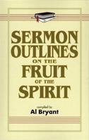 Sermon Outlines on the Fruit of the Spirit 0825421551 Book Cover