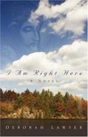 I Am Right Here 1414109288 Book Cover