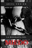 La Biografía del Miedo: Un thriller psicológico que te estremecerá (Saga de las Biografías) B0C2RG18WT Book Cover